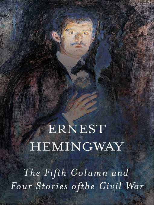 Title details for The Fifth Column by Ernest Hemingway - Available